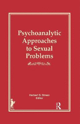 Psychoanalytic Approaches to Sexual Problems 1