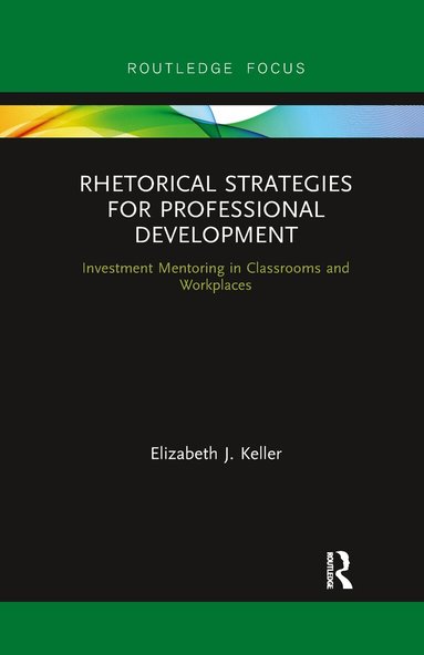 Elizabeth J. Keller - Rhetorical Strategies for Professional Development, Häftad