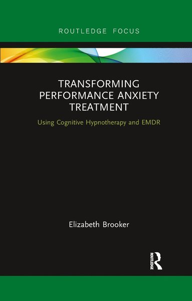 bokomslag Transforming Performance Anxiety Treatment