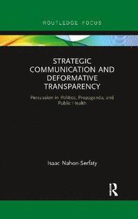 bokomslag Strategic Communication and Deformative Transparency