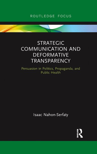 Isaac Nahon-Serfaty - Strategic Communication and Deformative Transparency, Häftad