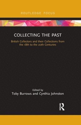 Toby Burrows, Cynthia Johnston - Collecting the Past, Häftad