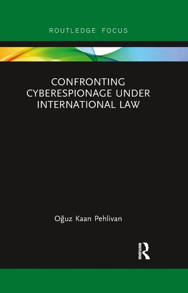 bokomslag Confronting Cyberespionage Under International Law