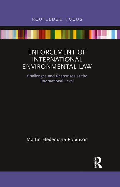 Martin Hedemann-Robinson - Enforcement of International Environmental Law, Häftad