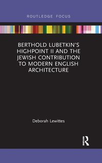 bokomslag Berthold Lubetkins Highpoint II and the Jewish Contribution to Modern English Architecture