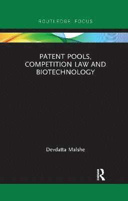 Patent Pools, Competition Law and Biotechnology 1