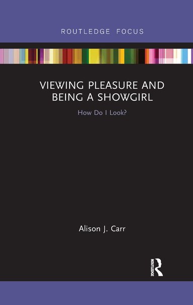 Alison Carr - Viewing Pleasure and Being a Showgirl, Häftad
