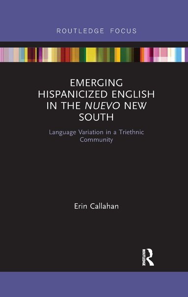 Erin Callahan - Emerging Hispanicized English in the Nuevo New South, Häftad