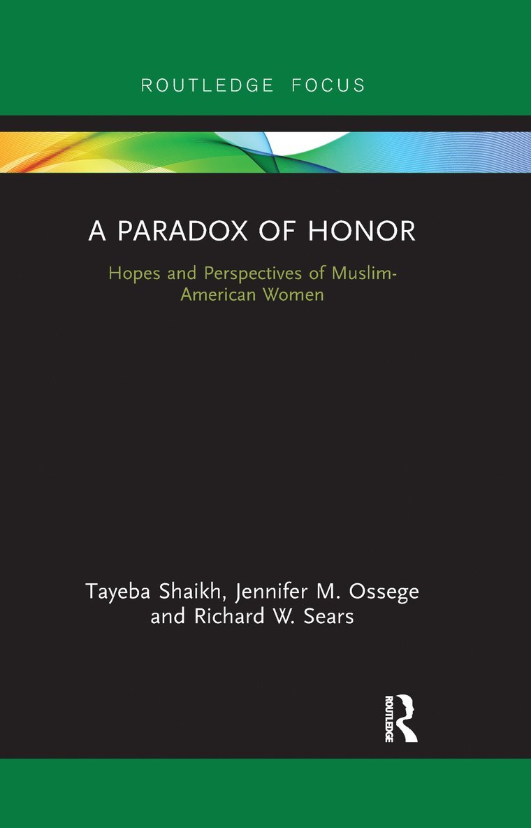 Tayeba Shaikh, Jennifer Ossege, Richard Sears - Paradox of Honor, Häftad
