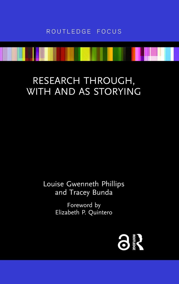 Louise Gwenneth Phillips, Tracey Bunda - Research Through, With and As Storying, Häftad