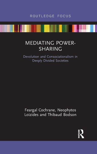 Feargal Cochrane, Neophytos Loizides, Thibaud Bodson - Mediating Power-Sharing, Häftad