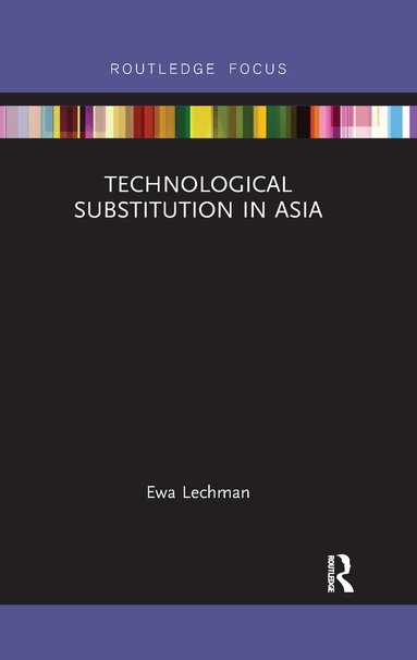 Ewa Lechman - Technological Substitution in Asia, Häftad