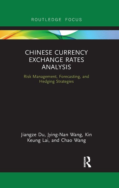 Jiangze Du, Jying-Nan Wang, Kin Keung Lai, Chao Wang - Chinese Currency Exchange Rates Analysis, Häftad
