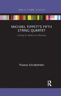 bokomslag Michael Tippetts Fifth String Quartet