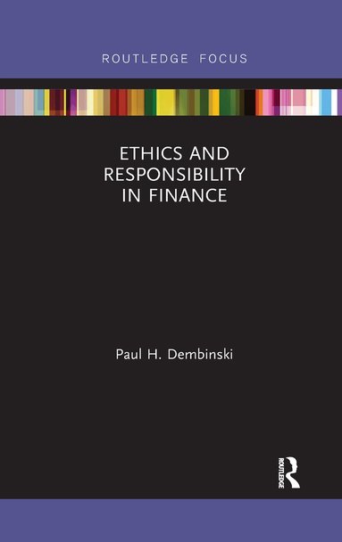 Paul H. Dembinski - Ethics and Responsibility in Finance, Häftad