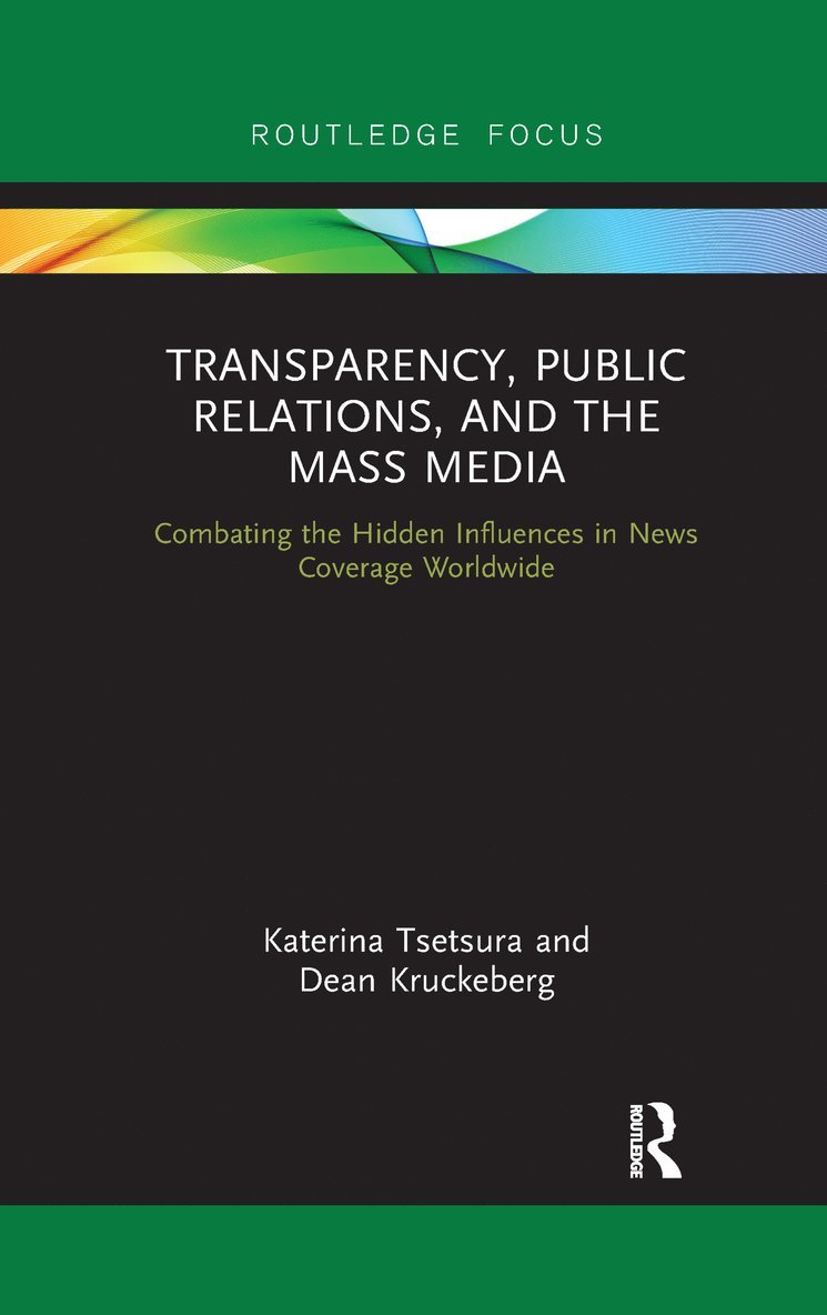Katerina Tsetsura, Dean Kruckeberg, Jim Downs, Jennifer Manion - Transparency, Public Relations and the Mass Media, Häftad