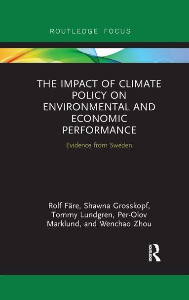 Rolf Färe, Shawna Grosskopf, Tommy Lundgren, Per-Olov Marklund, Wenchao Zhou - Impact of Climate Policy on Environmental and Economic Performance, Häftad