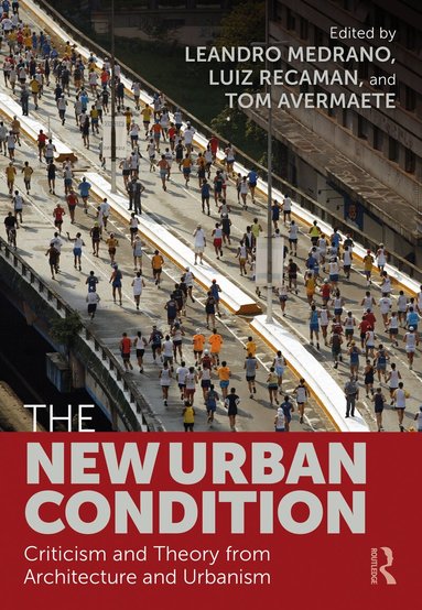 Leandro Medrano, Luiz Recamán, Tom Avermaete - New Urban Condition, Inbunden