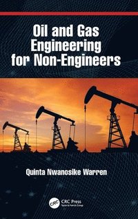 bokomslag Oil and Gas Engineering for Non-Engineers