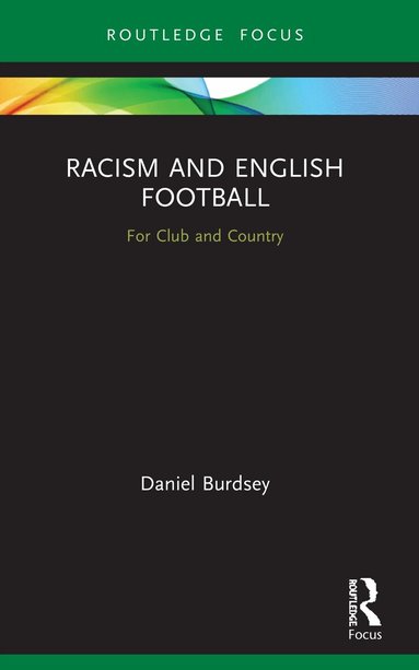 Daniel Burdsey - Racism and English Football, Häftad