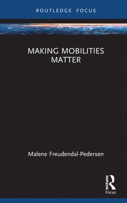 Making Mobilities Matter 1