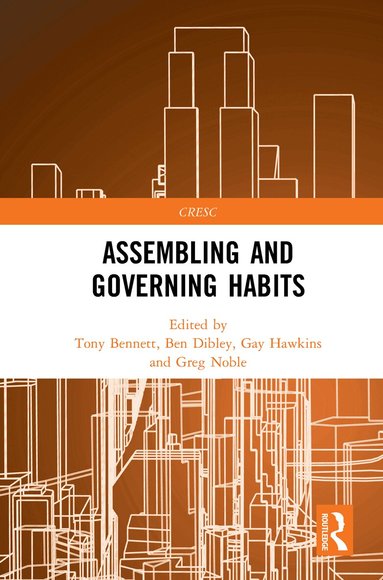 Tony Bennett, Ben Dibley, Gay Hawkins, Greg Noble - Assembling and Governing Habits, Inbunden