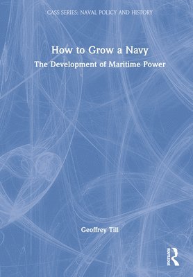 bokomslag How to Grow a Navy