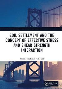 bokomslag Soil Settlement and the Concept of Effective Stress and Shear Strength Interaction