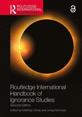 Routledge International Handbook of Ignorance Studies 1