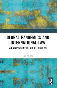 bokomslag Global Pandemics and International Law