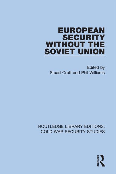 Stuart Croft, Phil Williams - European Security without the Soviet Union, Inbunden