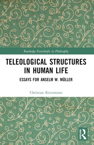 Christian Kietzmann - Teleological Structures in Human Life, Häftad