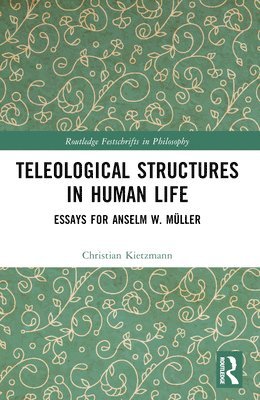 Teleological Structures in Human Life 1