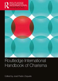 bokomslag Routledge International Handbook of Charisma