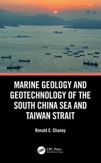bokomslag Marine Geology and Geotechnology of the South China Sea and Taiwan Strait