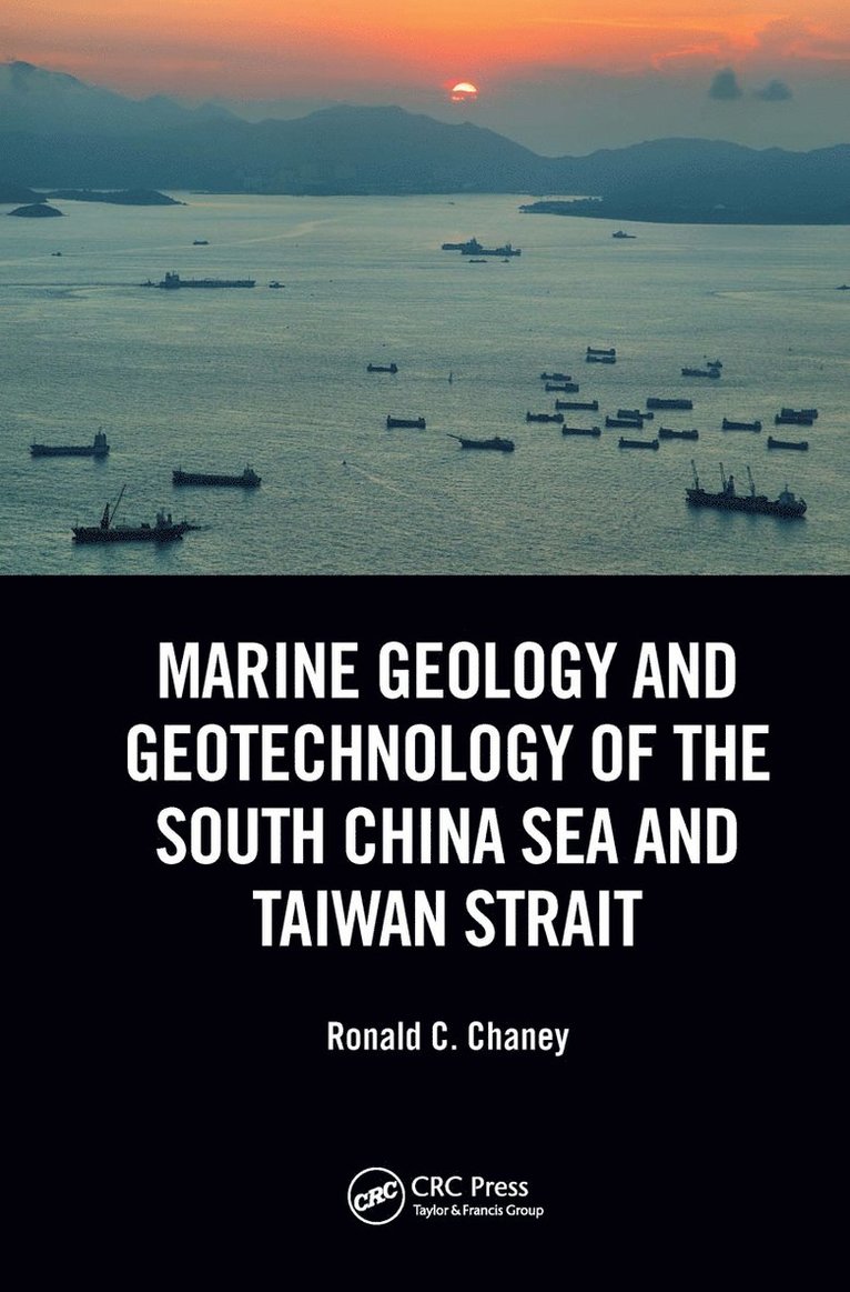 Ronald C. Chaney, USA) Chaney, Ronald C. (Cal Poly Humboldt - Marine Geology and Geotechnology of the South China Sea and Taiwan Strait, Inbunden
