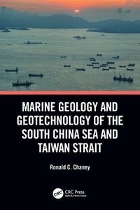 bokomslag Marine Geology and Geotechnology of the South China Sea and Taiwan Strait