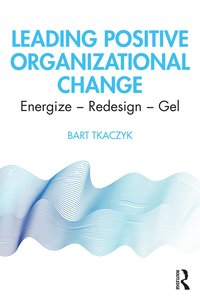 bokomslag Leading Positive Organizational Change