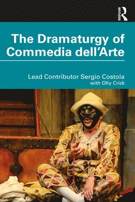 Olly Crick - Dramaturgy of Commedia dell'Arte, Häftad