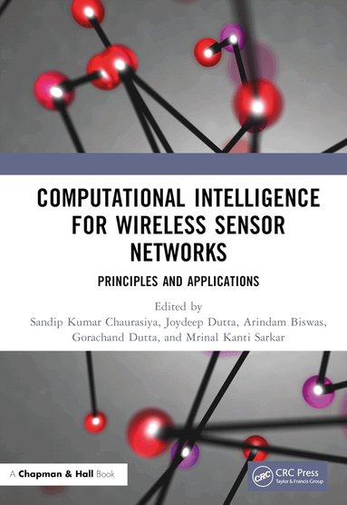 Sandip Kumar Chaurasiya, Joydeep Dutta, Arindam Biswas, Gorachand Dutta, inal Kanti Sarkar - Computational Intelligence for Wireless Sensor Networks, Inbunden
