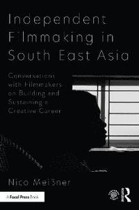 bokomslag Independent Filmmaking in South East Asia