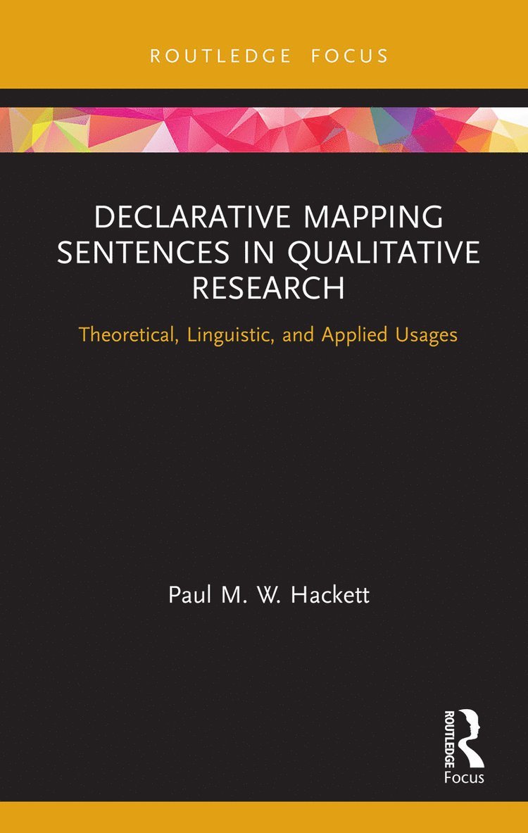 Paul M. W. Hackett, USA) Hackett, Paul M. W. (Emerson College - Declarative Mapping Sentences in Qualitative Research, Häftad