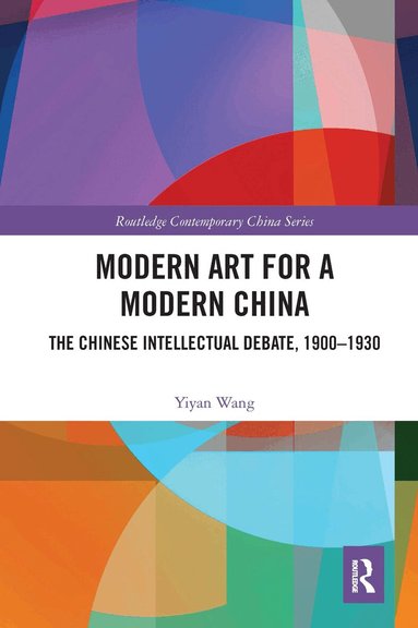 Yiyan Wang - Modern Art for a Modern China, Häftad