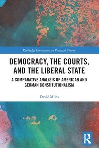 bokomslag Democracy, the Courts, and the Liberal State
