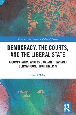 Democracy, the Courts, and the Liberal State 1