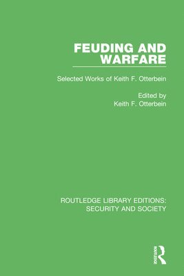 Keith F. Otterbein - Feuding and Warfare, Häftad