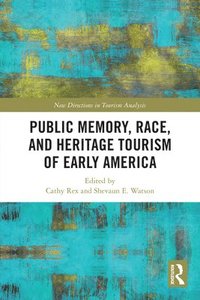 bokomslag Public Memory, Race, and Heritage Tourism of Early America