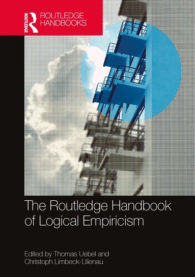 Thomas Uebel, Christoph Limbeck-Lilienau - Routledge Handbook of Logical Empiricism, Häftad