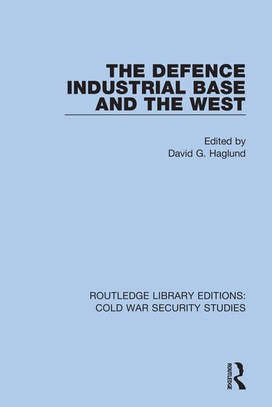 David G. Haglund - Defence Industrial Base and the West, Häftad