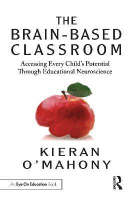 Kieran O'Mahony - Brain-Based Classroom, Häftad